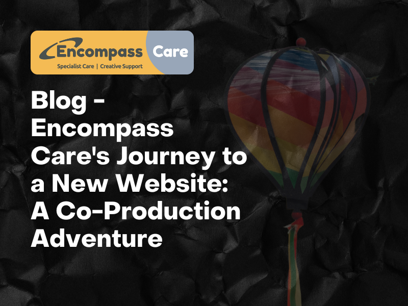 Encompass Cares Journey to a New Website A Co-Production Adventure (800 600 px) (1)